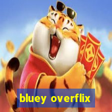 bluey overflix